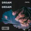 AWOL - Dream - Single